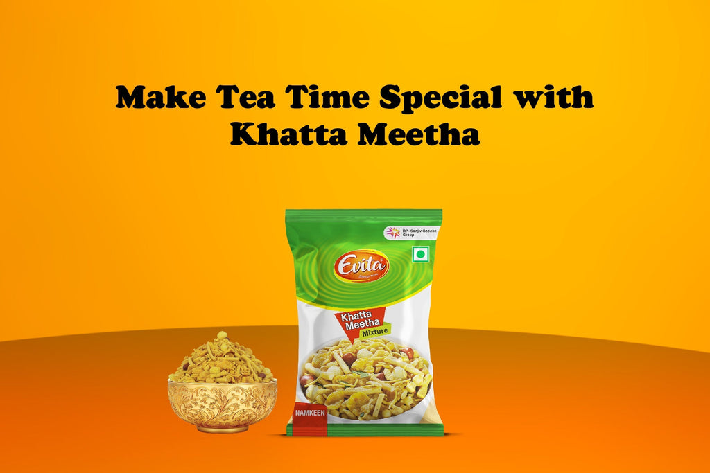Make Tea Time Special with Khatta Meetha